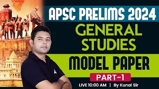 APSC Assam Preparation  APSC Prelims General Studies Paper 1  Model Paper by Kunal sir [upl. by Reddin]