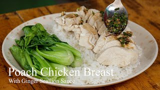 Eng Sub How to Poach Chicken Breast  Poach Chicken Breast With Ginger Scallion Sauce  BodianLife [upl. by Ellenej]