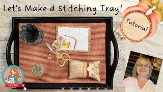 LETS MAKE A STITCHING TRAY  Tutorial for stitchers and hand sewers [upl. by Pontius]