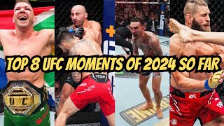 TOP 8 UFC MOMENTS OF 2024 SO FAR [upl. by Nojed]