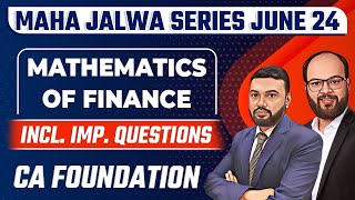 Mathematics of Finance Full Revision with Imp Questions  CA Foundation June 24  Maha Jalwa Series [upl. by Cirred755]