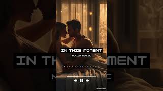 In This Moment  Shorts  Sensual RampB Pop Song  Romantic Relaxing Music  Nuvio Music viralmusic [upl. by Jariv]