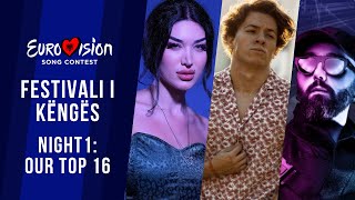 🇦🇱 Festivali i Këngës 62 Albania  NIGHT 1 OUR TOP 16  Eurovision 2024 [upl. by Hedley]