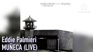 Eddie Palmieri  MUÑECA  LIVE [upl. by Thais]