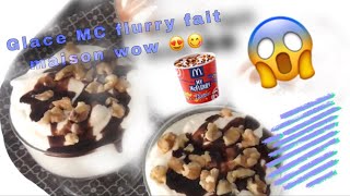 GLACE 🍦MC FLURRY 😱 DE MCDO FAIT MAISON 100 WOW 😍👌 [upl. by Ellenwahs]