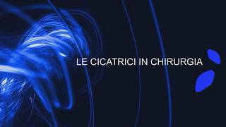 La cicatrice in Chirurgia [upl. by Eidassac]