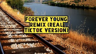 Forever Young Remix The Real Tiktok Version 2023 [upl. by Odilo651]