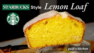 STARBUCKS Lemon Loaf  Most Velvety amp Moist Cake Ever [upl. by Atarman]