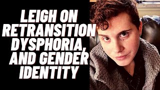 EP 127 Leigh on retransition dysphoria and gender identity [upl. by Oettam]