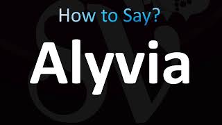 How to Pronounce Alyvia Correctly [upl. by Ojoj735]