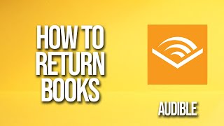 How To Return Books Audible Tutorial [upl. by Gnot]