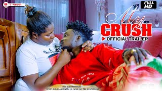 OFFICIAL TRAILER OF MY CRUSH ❤️🌹 D WISE GH FT FELICITY DRIZZILE ABIGAIL ERNEST [upl. by Alaekim841]