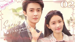 Save It for the Honeymoon 02 Guan Yue Lin Xiaozhai 💗Lured by CEO in a bathrobe  结婚才可以  ENG SUB [upl. by Ahsauqal]