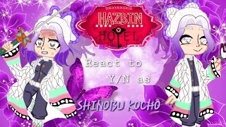 💜🦋HAZBIN HOTEL REACT TO YN AS🪻SHINOBU KOCHO🪻🦋💜 MY AU🇨🇴🇧🇷🇺🇲 PT 2♡ [upl. by Cacilie]