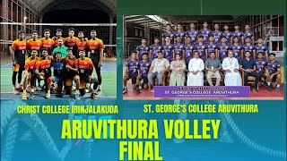 ST GEORGES COLLEGE ARUVITHURA VS CHRIST COLLEGE IRINJALAKKUDA  ARUVITHURA VOLLEY FINAL LIVE [upl. by Annauqal921]