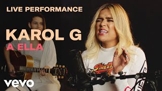 Karol G  quotA Ellaquot Live Performance  Vevo [upl. by Keele]