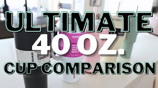 ULTIMATE 40oz Cup Comparison [upl. by Engracia]