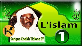 Serigne Cheikh Tidiane SY  Lislam [upl. by Ester]