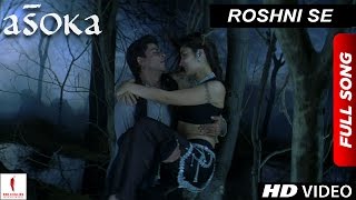 Roshni Se  HD  Full Song  Asoka  Shah Rukh Khan  Kareena Kapoor [upl. by Nonnahsal648]