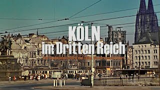 Köln 19391945  Köln im Krieg Teil 3  Doku Reihe  Köln im quotDritten Reichquot NSZeit [upl. by Imuyam]