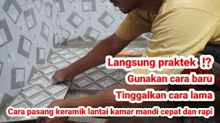 Tutorial lengkap Cara mudah pasang keramik lantai kamar mandi 25x25cm [upl. by Arodal]