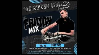 The Friday Mix Vol 45 Part Two [upl. by Skipp411]