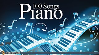 100 Piano Songs  Classical Neoclassical amp Contemporary Pieces Pop Piano Songs Relaxing Piano [upl. by Harraf]