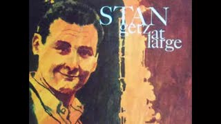 Stan Getz  Stan Getz At Large  Full Album [upl. by Sonia]