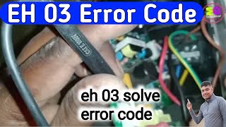 Eh 03 error code in ac  ac me eh 03 error solution  eh 03 error code [upl. by Gwendolen]