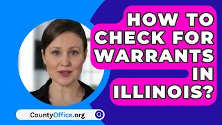 How To Check For Warrants In Illinois  CountyOfficeorg [upl. by Alaric]