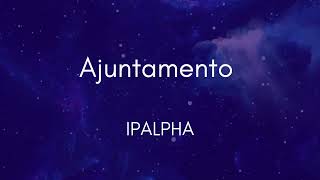 Ajuntamento  IPALPHA  Letra para Culto [upl. by Engracia]