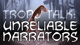 Trope Talk Unreliable Narrators [upl. by Ttemme]