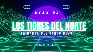 Los Tigres Del Norte  La Banda Del Carro Rojo  GURACHA ALETEO AYAX DJ Harby On The Beats [upl. by Petes11]