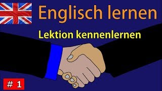 Englisch lernen für Anfänger  Lektion kennenlernen und begrüßen Teil 1  DeutschEnglisch 🇬🇧 ✔️ [upl. by Denzil]