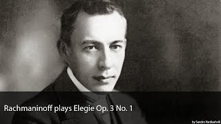 Rachmaninoff plays Elegie Op 3 No 1 [upl. by Daune]