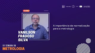 A importância da normalização para a metrologia  Live com Vanilson Fragoso [upl. by Eelirak319]