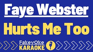 Faye Webster  Hurts Me Too Karaoke [upl. by Oberheim]