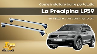 Come installare barre portatutto La Prealpina LP59 su vetture con corrimano alti qui VW TIGUAN [upl. by Moina]