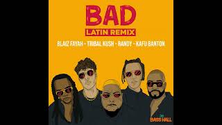 BAD REMIX  BLAIZ FAYAH ❌ KAFU BANTON ❌ RANDY ❌ TRIBAL KUSH [upl. by Aneehta]