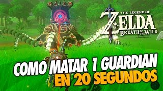 Como matar a un guardian en 20 segundos  The Legend of Zelda Breath of the Wild  Guía [upl. by Adnolohs]