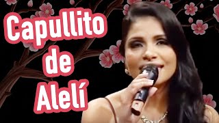 💖 CAPULLITO DE ALELÍ  CANTA ADOLFINA NAVA  AÑORANZAS JORGE SALDAÑA [upl. by Hayila452]