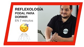 REFLEXOLÓGIA Podal para DORMIR 🦶🏼😴 en 7 minutos⏰ [upl. by Godard]