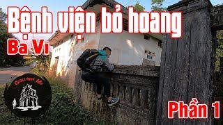 Săn Ma Trong Bệnh Viện Hoang Ba Vì Tập40Phần1 [upl. by Aistek]