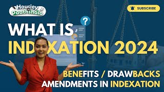 What is indexation 2024  Benefits Drawbacks and Amendments in indexation  Detailed Explanation [upl. by Atok895]