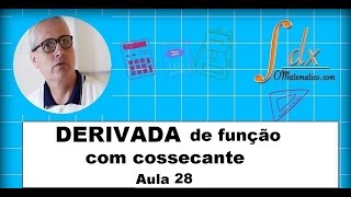 Grings  Derivada de função com cossecante  Aula 28 [upl. by Wanyen]