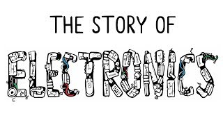 The Story of Electronics [upl. by Llen]