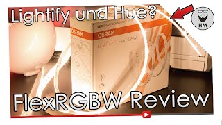 Osram Lightify Flex RGBW an Philips Hue getestet  Review  HansMax [upl. by Eidnam]