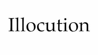 How to Pronounce Illocution [upl. by Esnohpla]