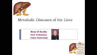 Hepatic Inborn Errors Of Metabolism Prof Mona El Raziky Prof of Pediatrics Cairo University [upl. by Atyekram]