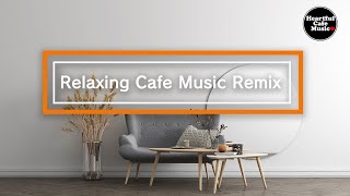 Relaxing Cafe Music Remix 8h【For Work  Study】Restaurants BGM Lounge Music shop BGM [upl. by Nemrac]